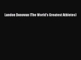 FREE PDF Landon Donovan (The World's Greatest Athletes)  DOWNLOAD ONLINE