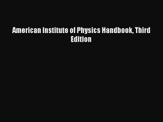 Download American Institute of Physics Handbook Third Edition PDF Free