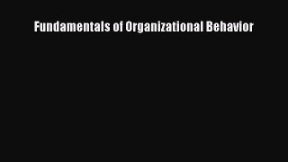 Download Fundamentals of Organizational Behavior PDF Online