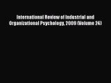 Download International Review of Industrial and Organizational Psychology 2009 (Volume 24)