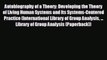 Read Autobiography of a Theory: Developing the Theory of Living Human Systems and Its Systems-Centered