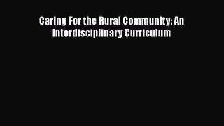 Read Caring For the Rural Community: An Interdisciplinary Curriculum Ebook Free