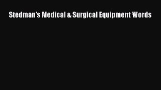 Read Stedman's Medical & Surgical Equipment Words Ebook Free