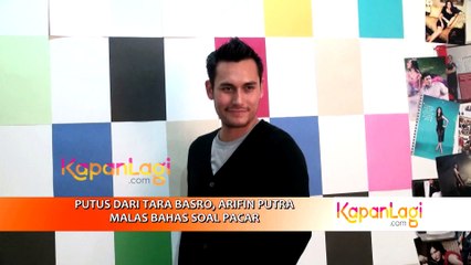 Putus Dari Tara Basro, Arifin Putra Malas Bahas Soal Pacar