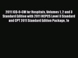 Read 2011 ICD-9-CM for Hospitals Volumes 1 2 and 3 Standard Edition with 2011 HCPCS Level II