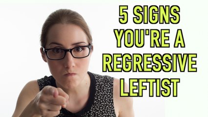 5 Signs You’re A Regressive Liberal