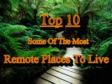 Top 10 - Some Of The Most Remote Places To Live