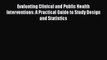 Read Evaluating Clinical and Public Health Interventions: A Practical Guide to Study Design