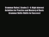 Read Book Grammar Rules! Grades 3 - 4: High-Interest Activities for Practice and Mastery of