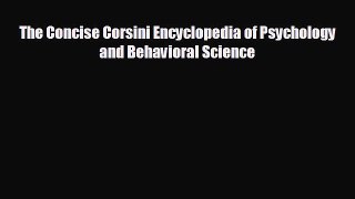 Read The Concise Corsini Encyclopedia of Psychology and Behavioral Science Ebook Free