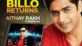 Aithy Rakh By Abrar ul Haq BILLO RETURNS New Full Song 2016