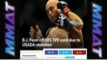 BREAKING NEWS! BJ Penn OUT of UFC 199, USADA Violation