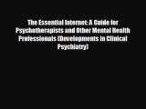 Read The Essential Internet: A Guide for Psychotherapists and Other Mental Health Professionals