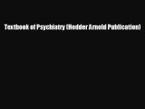 Download Textbook of Psychiatry (Hodder Arnold Publication) PDF Online