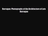 Read Barragan: Photographs of the Architecture of Luis Barragan Ebook Free