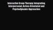 READ book Interactive Group Therapy: Integrating Interpersonal Action-Orientated and Psychodynamic