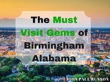 John Paul Runyon- Must Visit Gems of Birmingham Alabama