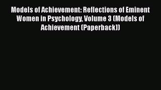 Read Models of Achievement: Reflections of Eminent Women in Psychology Volume 3 (Models of