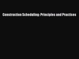 Read Book Construction Scheduling: Principles and Practices ebook textbooks