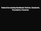 Read hereFederal Accounting Handbook: Policies Standards Procedures Practices