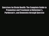 DOWNLOAD FREE E-books Exercises for Brain Health: The Complete Guide to Prevention and Treatment