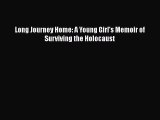 [PDF] Long Journey Home: A Young Girl's Memoir of Surviving the Holocaust  Full EBook