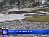 Granizo afecta comunidades