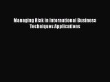 Popular book Managing Risk in International Business Techniques Applications