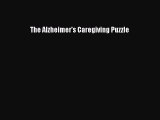 READ book The Alzheimer's Caregiving Puzzle# Full Free