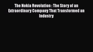 READbookThe Nokia Revolution : The Story of an Extraordinary Company That Transformed an IndustryREADONLINE
