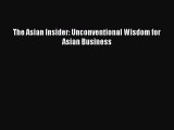 For you The Asian Insider: Unconventional Wisdom for Asian Business