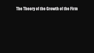 EBOOKONLINEThe Theory of the Growth of the FirmFREEBOOOKONLINE