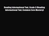Read Book Reading Informational Text Grade 3 (Reading Informational Text: Common Core Mastery)