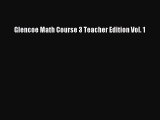 Read Book Glencoe Math Course 3 Teacher Edition Vol. 1 E-Book Free