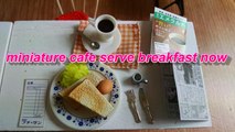miniature Cafe serve Brakfast now. ミニチュアcafeで朝食始めました。＃1