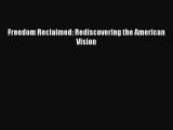 Read Book Freedom Reclaimed: Rediscovering the American Vision ebook textbooks