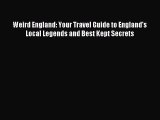 Read Weird England: Your Travel Guide to England's Local Legends and Best Kept Secrets Ebook