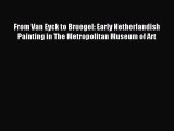 Read From Van Eyck to Bruegel: Early Netherlandish Painting in The Metropolitan Museum of Art