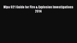 Download Nfpa 921 Guide for Fire & Explosion Investigations 2014 PDF Free