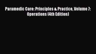 Read Paramedic Care: Principles & Practice Volume 7: Operations (4th Edition) Ebook Free