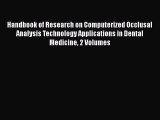 Read Handbook of Research on Computerized Occlusal Analysis Technology Applications in Dental