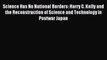Read Science Has No National Borders: Harry C. Kelly and the Reconstruction of Science and
