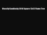 Read Books Wassily Kandinsky 2016 Square 12x12 Flame Tree ebook textbooks