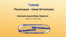 PhotoImpact - Ulead Gif Animator Tutorial drehende Glasform