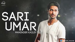 Sari Umar ( Full Audio Song ) - Maninder Kailey - Punjabi Song Collection - Speed Records - YouTube