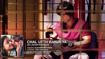 Chal Utth Bandeya | Full HD New Song-2016 | Do Lafzon Ki Kahani | Randeep Hooda | Kajal Aggarwal