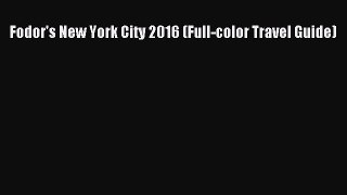 Read Books Fodor's New York City 2016 (Full-color Travel Guide) ebook textbooks