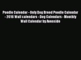 Read Books Poodle Calendar - Only Dog Breed Poodle Calendar - 2016 Wall calendars - Dog Calendars