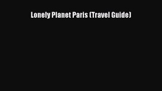 Download Books Lonely Planet Paris (Travel Guide) Ebook PDF