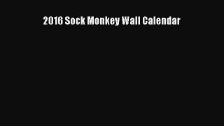 Read Books 2016 Sock Monkey Wall Calendar E-Book Free